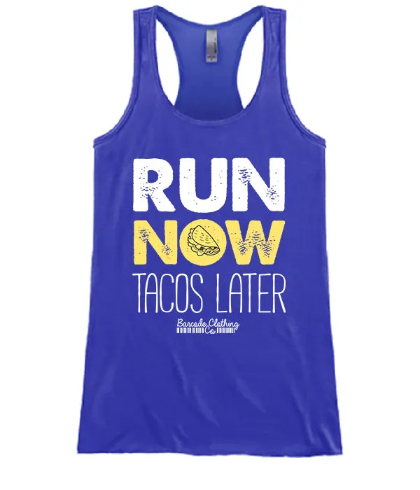 Run Now Tacos Later